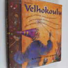 Janice Eaton Kilby : Velhokoulu : loitsuja, temppuja, tar... - pikkukuva 1