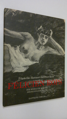 Friederike Hassauer : Felicien Rops . Der weibliche körpe...