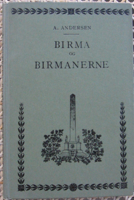 A. Andersen: Birma og Birmanerne - Reiseerindringer. 111 s.