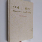 Takagi Takeo : Kim Il Sung : master of leadership - pikkukuva 1