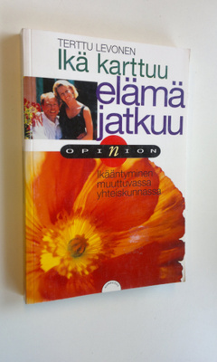 Terttu Levonen : Ikä karttuu, elämä jatkuu : ikääntyminen...