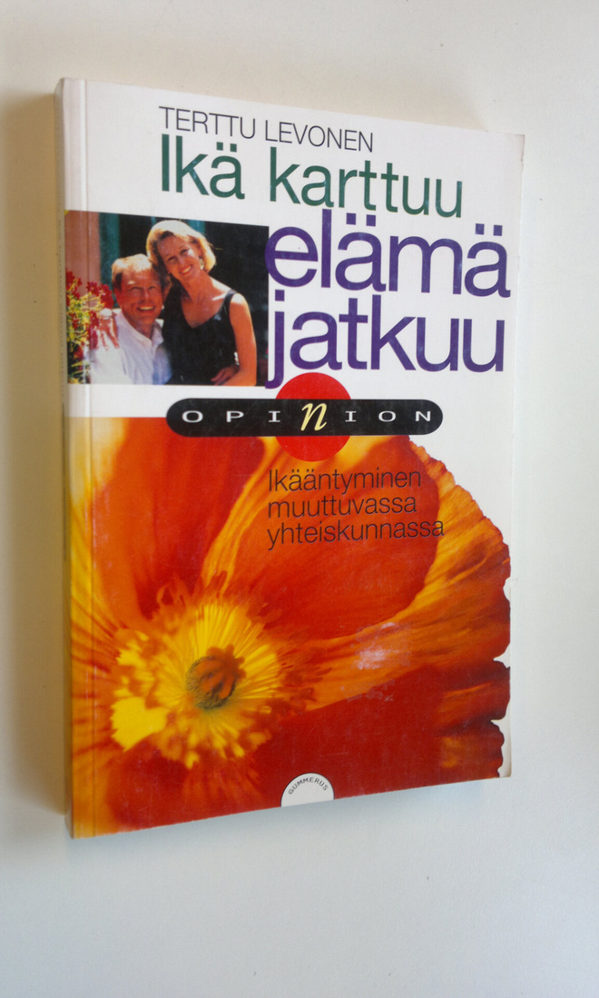 Terttu Levonen : Ikä karttuu, elämä jatkuu : ikääntyminen...
