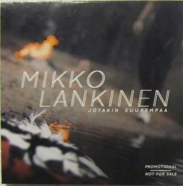 Mikko Lankinen • Jotakin suurempaa PROMO CDr-Single