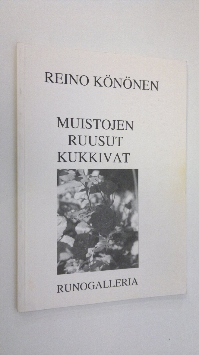 Reino Könönen : Muistojen ruusut kukkivat