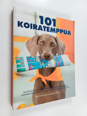 Kyra Sundance : 101 koiratemppua : aktiviteetteja ja viri...