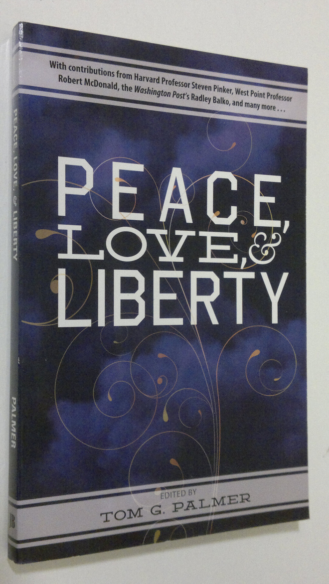 Tom G. Palmer : Peace, love and liberty