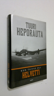 Tuuri Heporauta : Kun taivas oli helvetti : lentomestari ...