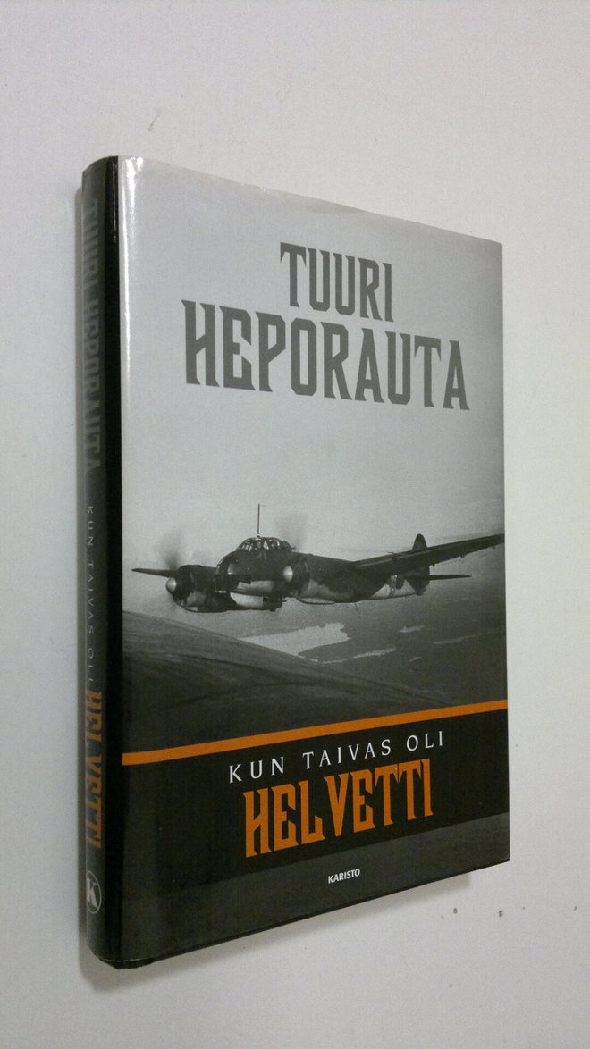 Tuuri Heporauta : Kun taivas oli helvetti : lentomestari ...