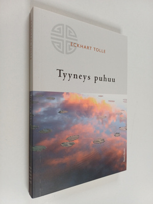 Echart Tolle : Tyyneys puhuu