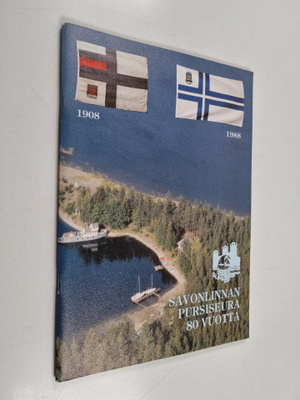 Savonlinnan pursiseura ym. : Savonlinnan pursiseura 80 vu...