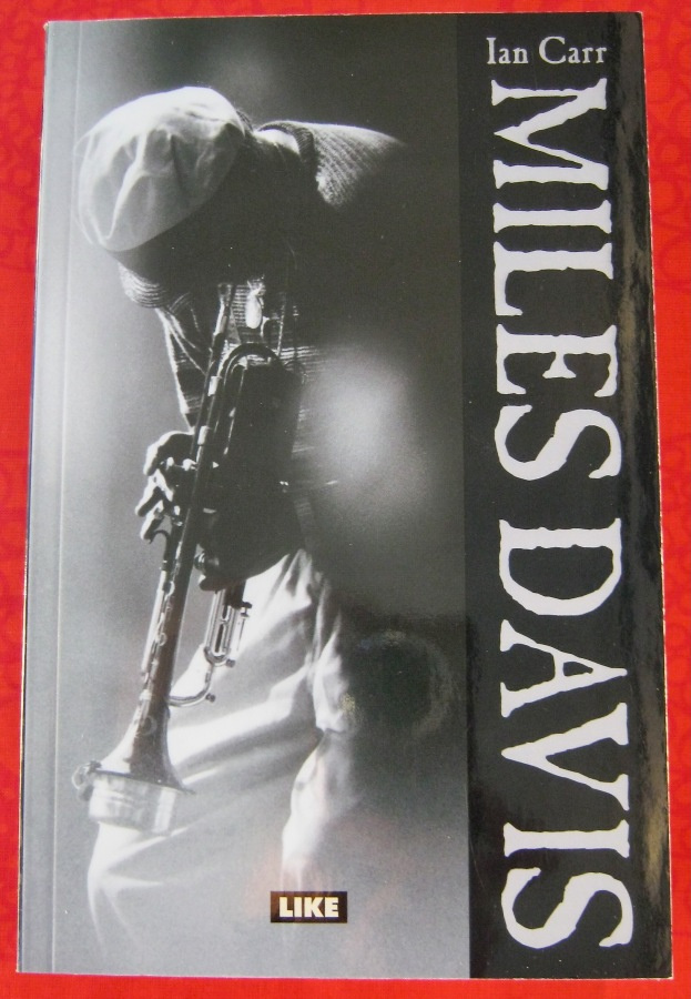 Ian Carr: MILES DAVIS Muusikon elämä