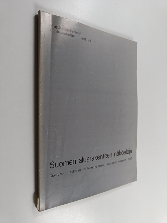 Suomen aluerakenteen näköaloja - seutusuunnitelmien valta...