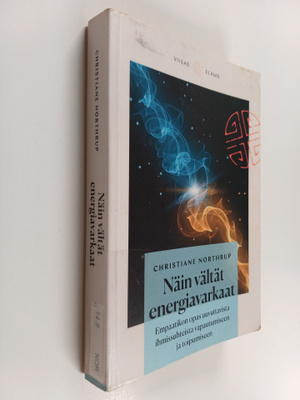 Christiane Northrup : Näin vältät energiavarkaat : empaat...