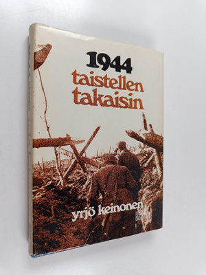 Yrjö Keinonen : 1944 taistellen takaisin