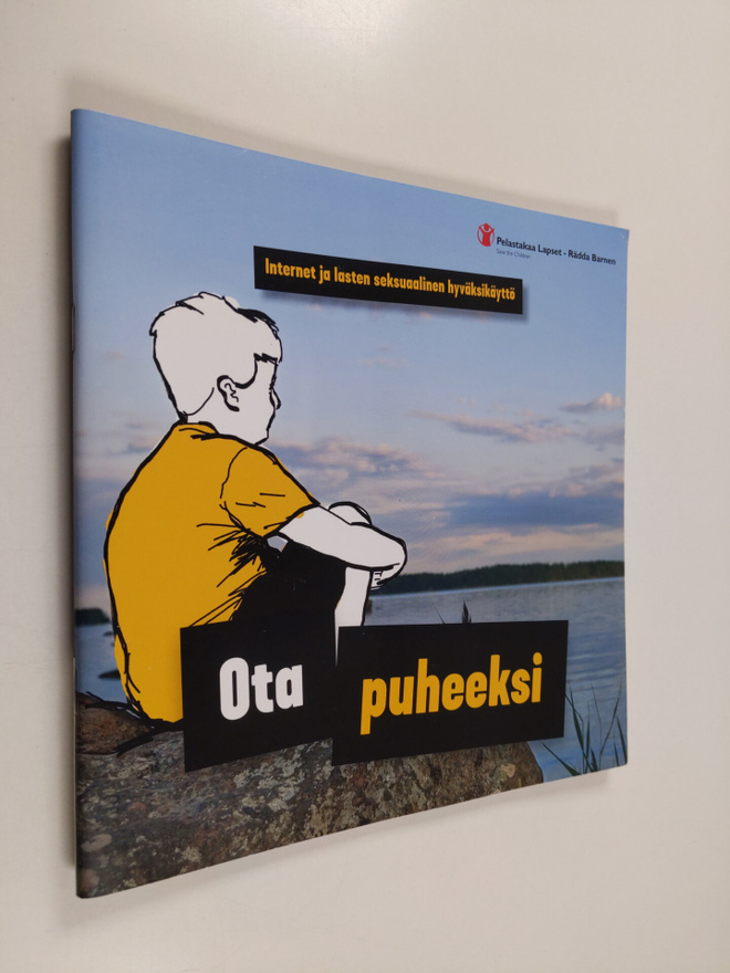 Ota puheeksi : Internet ja lasten seksuaalinen hyväksikäy...