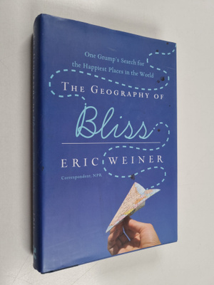 Eric Weiner : The geography of bliss : one grump's search...