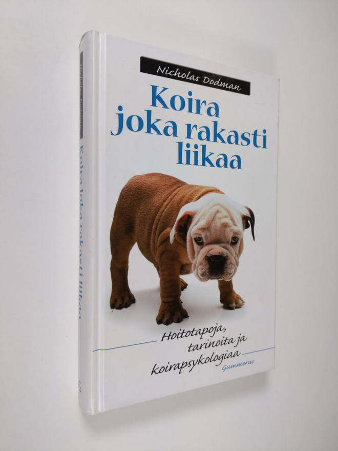 Nicholas H Dodman : Koira, joka rakasti liikaa
