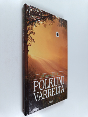 Hilja Aaltonen : Polkuni varrelta