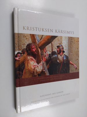 Kristuksen kärsimys : valokuvia elokuvasta the passion of...