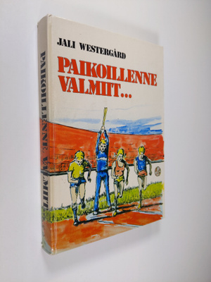 Jali Westergård : Paikoillenne valmiit : nuorten yleisurh...