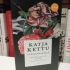 Katja Kettu - 3x - Kolme uutta kirjaa - pikkukuva 4