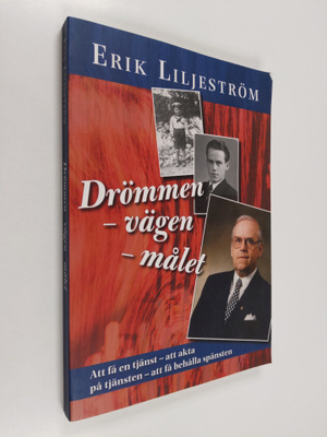 Erik Liljeström : Drömmen - vägen - målet : att få en tjä...