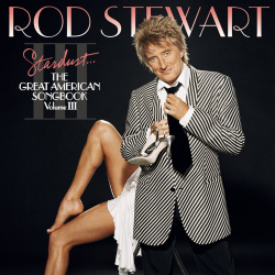 Rod Stewart - Stardust... The Great American Songbook Volume