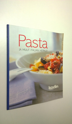 Johanna (toim.) Vallinmäki : Pasta ja muut Italian herkut