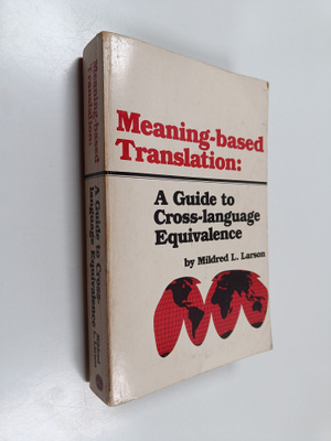 Mildred L. Larson : Meaning-based translation : a guide t...