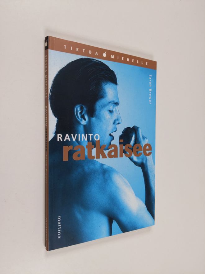 Sarah Brewer : Ravinto ratkaisee : tietoa miehelle tervey...