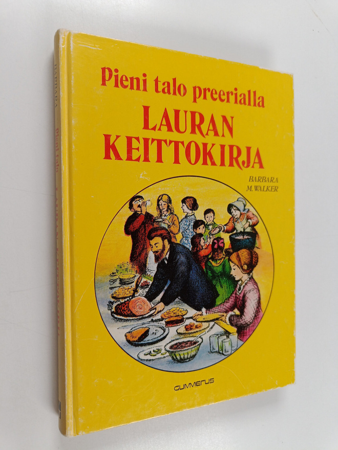 Barbara Muhs Walker : Lauran keittokirja : Pieni talo pre...