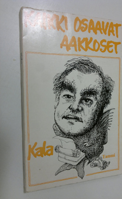 Kala : Kaikki osaavat aakkoset : irviajankuvia
