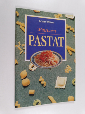 Anne Wilson : Maistuvat pastat