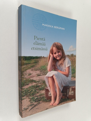Marikka Bergman : Pientä elämää etsimässä