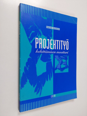 Pekka Virkki : Projektityö, kehittämisen moottori