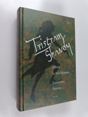 Laurence Sterne : Tristram Shandy : elämä ja mielipiteet