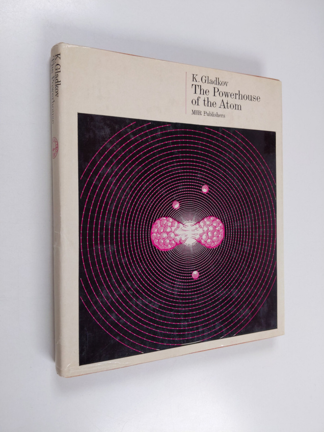 K. Gladkov : The powerhouse of the atom