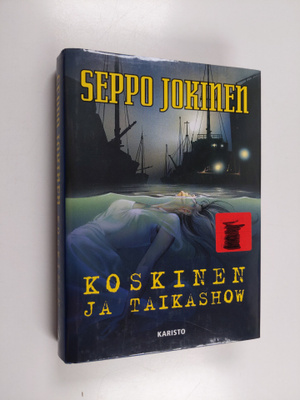 Seppo Jokinen : Koskinen ja taikashow : rikosromaani