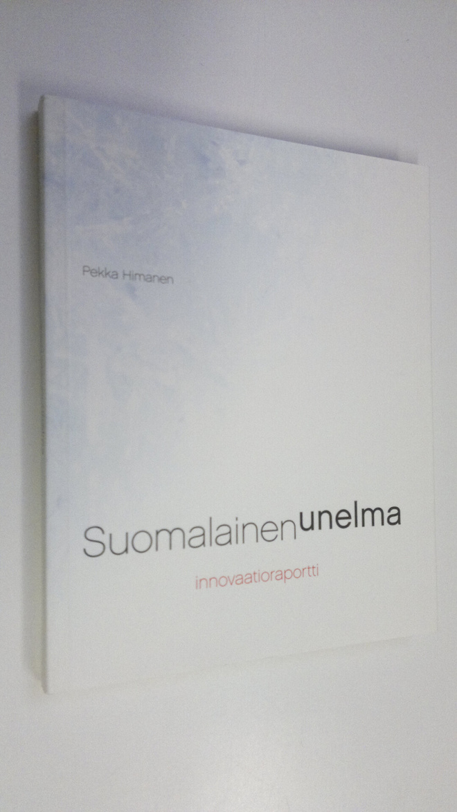 Pekka Himanen : Suomalainen unelma : innovaatioraportti