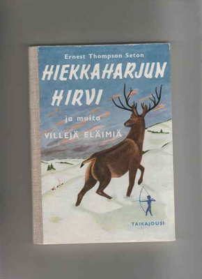 Seton,Ernest Thompson: Hiekkaharjun hirvi ,Taikajousi 1957