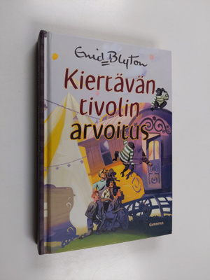 Enid Blyton : Kiertävän tivolin arvoitus