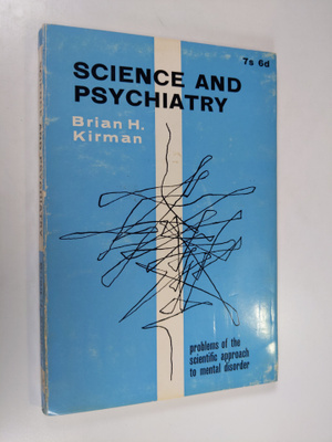Brian Kirman : Science and psychiatry : problems of the s...