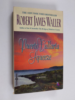 Robert James Waller : Puerto Vallarta Squeeze
