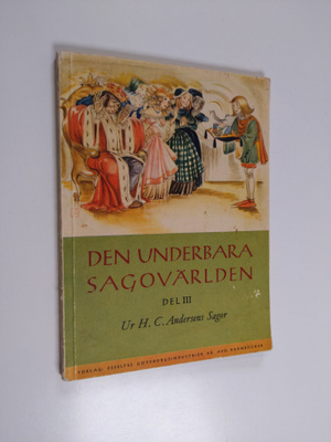 H. C. Andersen : Den underbara sagovärlden 3