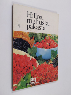 Hilloa, mehusta, pakasta