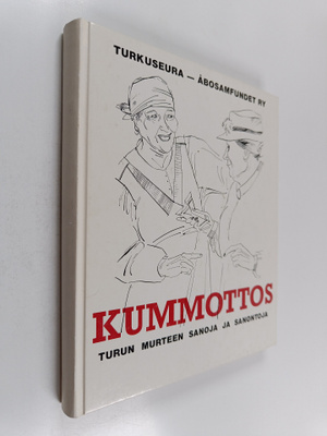 Mauno Koski ym. : Kummottos : Turun murteen sanoja ja san...