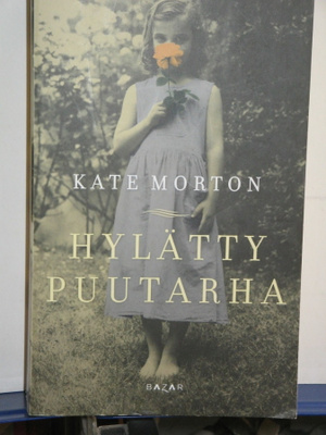 Kate Morton : HYLÄTTY PUUTARHA