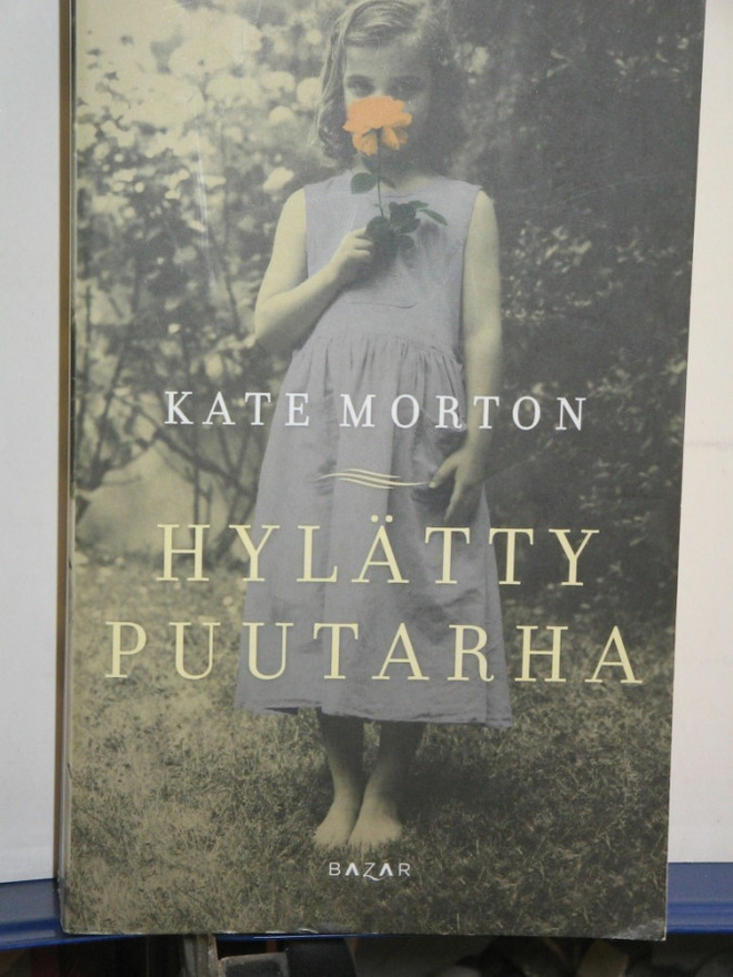 Kate Morton : HYLÄTTY PUUTARHA