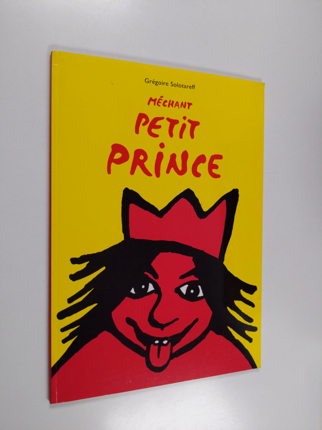 Gregoire Solotareff : Mechant petit prince