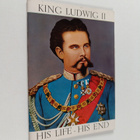Julius Desing : King Ludwig II : His Life - His End - pikkukuva 1